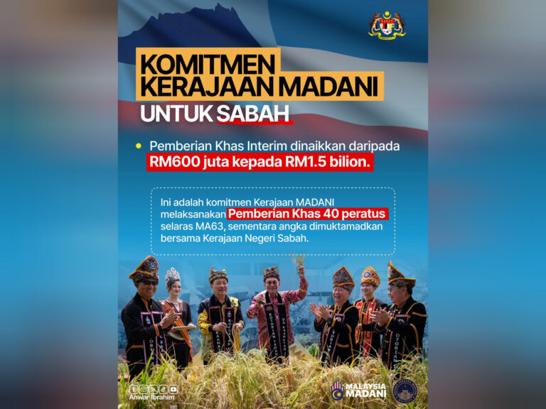 Kerajaan tunai janji MA63, Geran Khas Interim Sabah naik lebih dua kali ganda kepada RM1.5 bilion