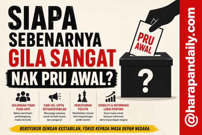 Siapa sebenarnya gila sangat nak PRU awal?