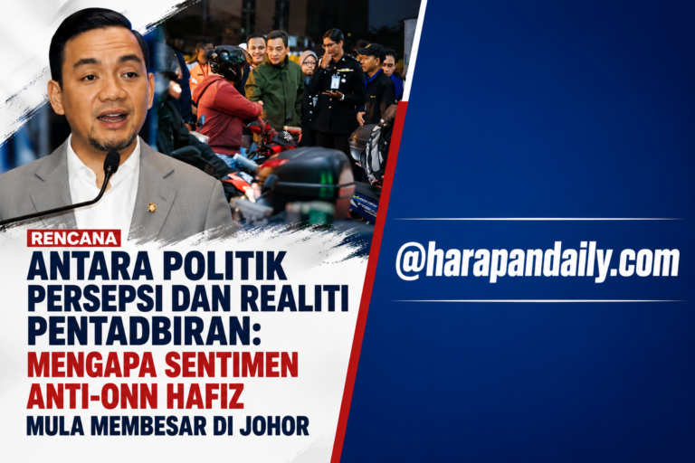 RENCANA | Antara politik persepsi dan realiti pentadbiran: Mengapa sentimen anti-Onn Hafiz mula membesar di Johor