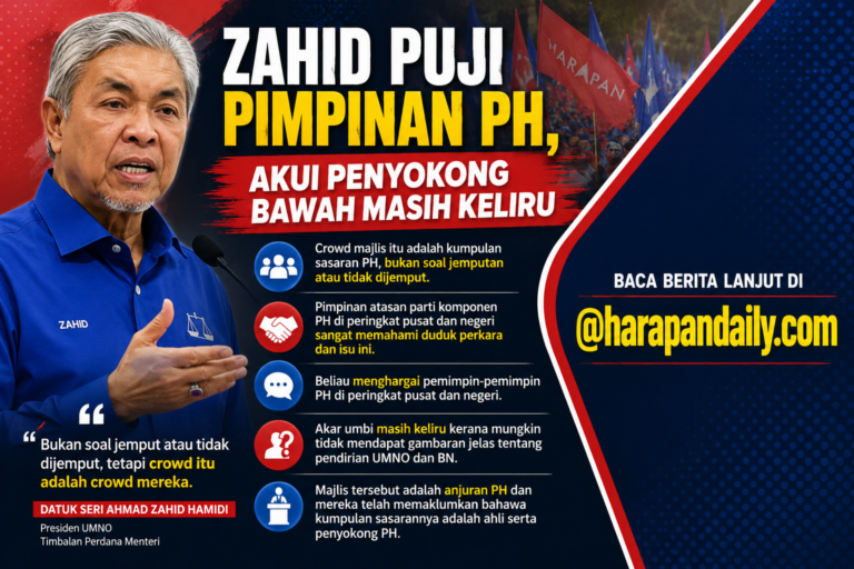 Zahid puji pimpinan PH, akui penyokong bawah masih keliru