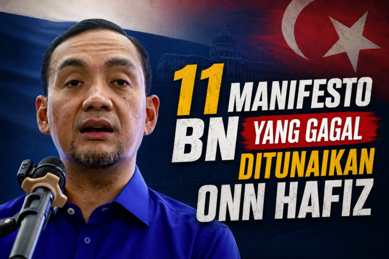 11 manifesto BN yang gagal ditunaikan Onn Hafiz