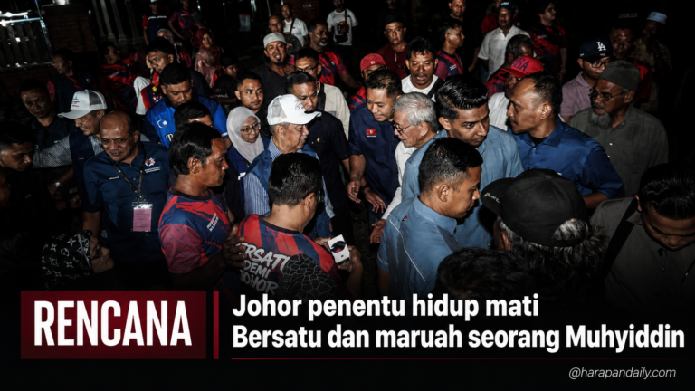 RENCANA | Johor penentu hidup mati Bersatu dan maruah seorang Muhyiddin