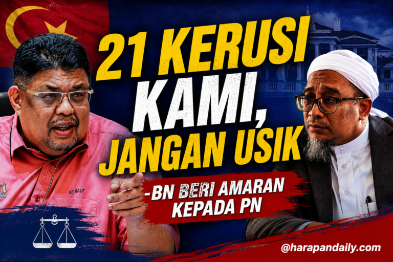 21 kerusi kami, jangan usik – BN beri amaran awal, rundingan dengan PN ada hadnya