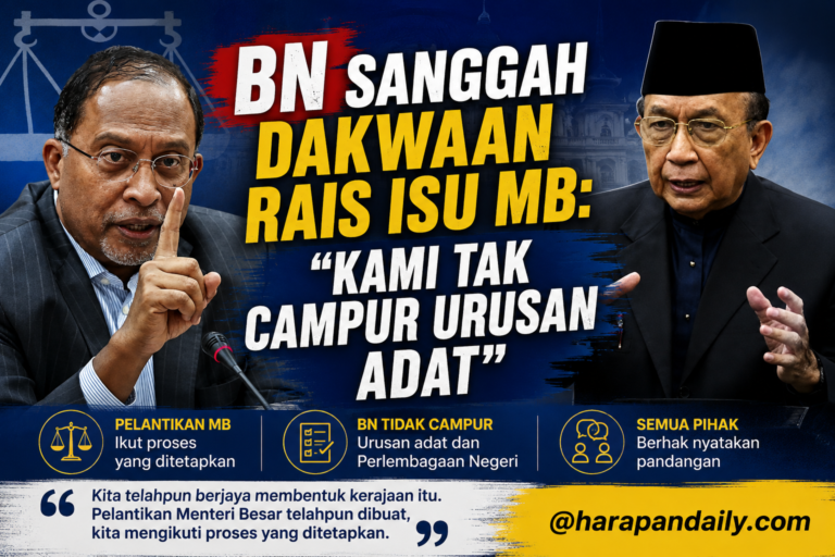BN sanggah dakwaan Rais isu MB: “Kami tak campur urusan adat”